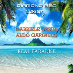 Real Paradise by Gabriele Orsini & aldo gargiulo album reviews, ratings, credits