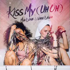 Kiss My (Uh Oh) Song Lyrics