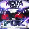 Neva Gave a Fuk (feat. Freck Billionaire) - Single album lyrics, reviews, download