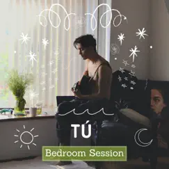Tú (Acoustic Bedroom Session) Song Lyrics