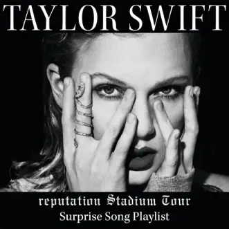 Reputation Stadium Tour Surprise Song Playlist by Taylor Swift album download