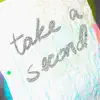 Take a Second - Single album lyrics, reviews, download