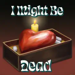 I Might Be Dead - Single by Hawk Percival and Friends album reviews, ratings, credits