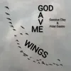 God Gave Me Wings song lyrics