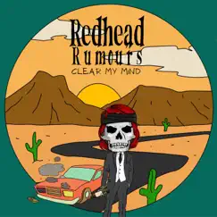 Clear My Mind - EP by Redhead Rumours album reviews, ratings, credits