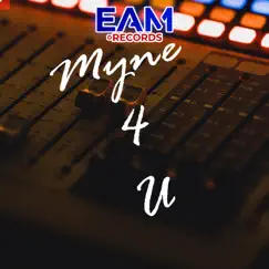 Myne 4 U - Single by EAM Records album reviews, ratings, credits