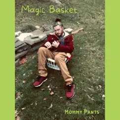 Magic Basket - Single by Mommy Pants album reviews, ratings, credits