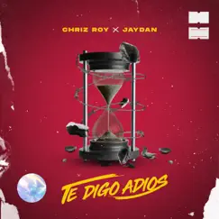 Te Digo Adiós - Single by Chriz Roy & Jaydan album reviews, ratings, credits