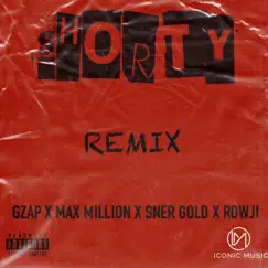 Shorty (feat. SNER GOLD, ROWJI & MAX MILLION) [Remix] Song Lyrics