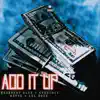 Add it Up (feat. Deadbeat Alexander, RayyK & Lul Buzz) - Single album lyrics, reviews, download