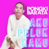 Aku Peluk Kamu - Single album lyrics, reviews, download