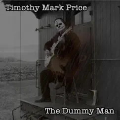 The Dummy Man - Single by Timothy Mark Price album reviews, ratings, credits