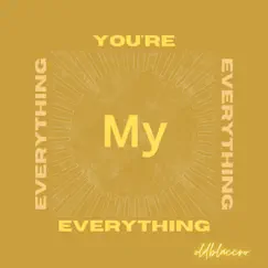 You're My Everything - Single by Oldblaccro album reviews, ratings, credits