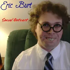 Social Outcast by Eric Burt album reviews, ratings, credits