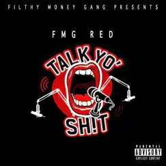 Talk Yo Shit - Single by FMG RED album reviews, ratings, credits