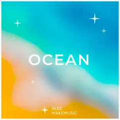 Ocean - EP by Alex Makemusic album reviews, ratings, credits