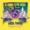 A Dónde Te Me Fuiste (Versión Banda) - Single album lyrics, reviews, download