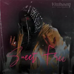 Sweet Free - Single by Yishaaq album reviews, ratings, credits