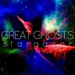 Stargazer by Great Ghosts album reviews, ratings, credits