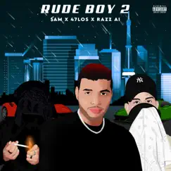 RUDE BOY 2 (feat. 47Los & Razz Al) - Single by Sam Byrk album reviews, ratings, credits