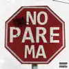 No Pare Ma - Single album lyrics, reviews, download