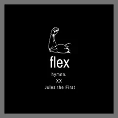 Flex (feat. Jules the First) - Single by Hymnn. album reviews, ratings, credits
