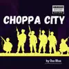 Choppa City - Single album lyrics, reviews, download