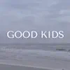 Good Kids (feat. The Legendary Tigerman) - Single album lyrics, reviews, download