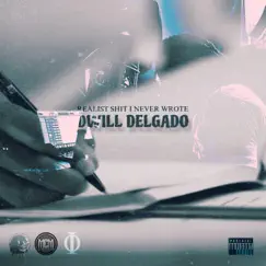 Realist Shxt I Never Wrote - Single by Dwill Delgado album reviews, ratings, credits