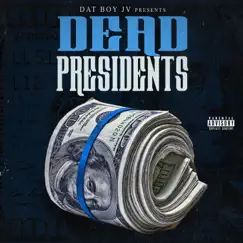 Dead Presidents - Single by Dat Boy Jv album reviews, ratings, credits