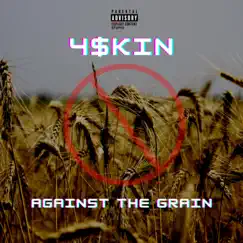 Against the Grain by 4$kin album reviews, ratings, credits