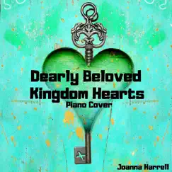 Dearly Beloved (From ''kingdom Hearts - Piano Cover - Single by Joanna Harrell album reviews, ratings, credits