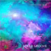 Solar Groove - EP album lyrics, reviews, download