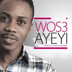 Wos3 Ayeyi Song Lyrics