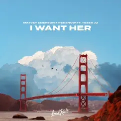 I Want Her (feat. Tessa Ju) - Single by Matvey Emerson & RedSnow album reviews, ratings, credits