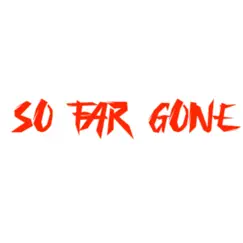 So Far Gone - Single by Tellzdagrinda album reviews, ratings, credits
