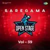 Saregama Open Stage, Vol. 39 album lyrics, reviews, download