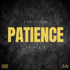 Patience (feat. Skinee G) - Single by 6th Floor album reviews, ratings, credits