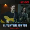 I Live My Life for You (Acoustic) - Single album lyrics, reviews, download