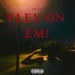 Flex On Em! - Single by Encid album reviews, ratings, credits