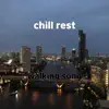 Chill Rest song lyrics