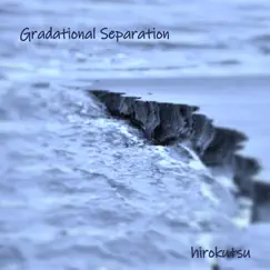 Gradiational Separation (feat. Chis-A) - EP by Hirokutsu album reviews, ratings, credits