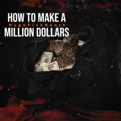 How To Make a Million Dollars by Hyghfiv5beatz album reviews, ratings, credits