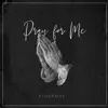 Pray for Me - Single album lyrics, reviews, download