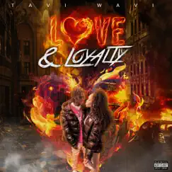 Love & Loyalty - Single by Tavi Wavi album reviews, ratings, credits