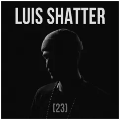 23 by Luis Shatter album reviews, ratings, credits