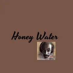 Honey Water Song Lyrics