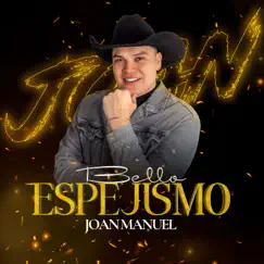 Bello Espejismo - Single by Joan manuel album reviews, ratings, credits