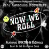 NOW WE ROLL (feat. GMKTRE & ReSrface) - Single album lyrics, reviews, download
