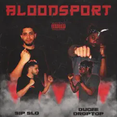 Bloodsport (feat. Ducee' Droptop) - Single by Sip Slo album reviews, ratings, credits